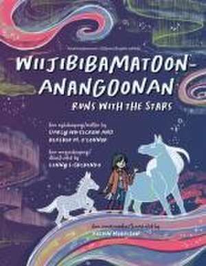 Wiijibibamatoon Anangoonan/Runs with the Stars de Darcy Whitecrow