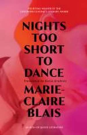 Nights Too Short to Dance de Marie-Claire Blais