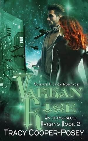 Varkan Rise: A Science Fiction Romance de Tracy Cooper-Posey