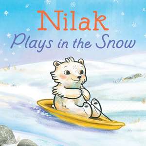 Nilak Plays in the Snow: English Edition de Danny Christopher