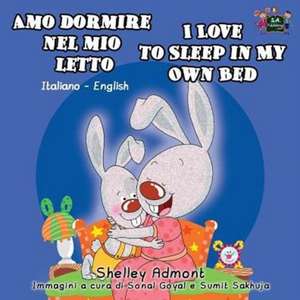 Amo dormire nel mio letto I Love to Sleep in My Own Bed de Shelley Admont