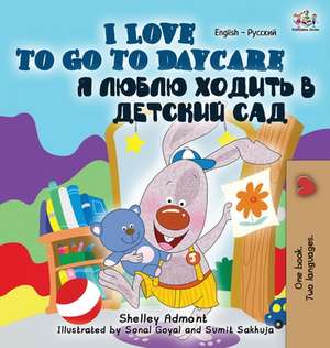 I Love to Go to Daycare de Shelley Admont