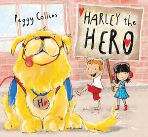 Harley the Hero de Peggy Collins