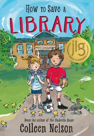 How to Save a Library de Colleen Nelson