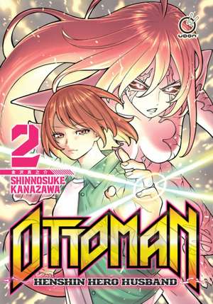 Ottoman: Henshin Hero Husband Volume 2 de Shinnosuke Kanazawa