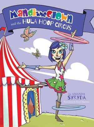 Mandi the Clown and the Hula Hoop Circus de Amanda Syryda