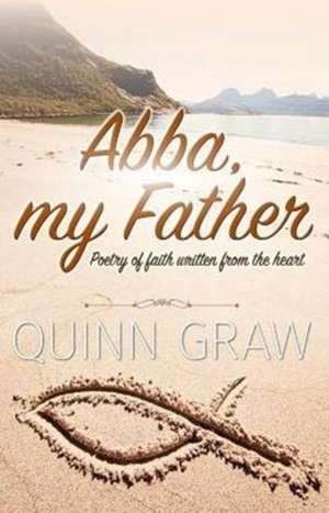 Abba, my Father de Quinn Graw