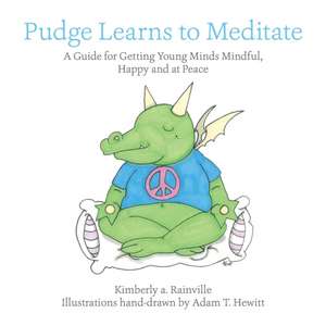 Pudge Learns to Meditate de Kimberly a. Rainville