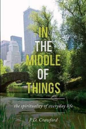 In the Middle of Things de P. D. Crawford