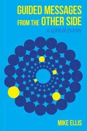 Guided Messages from the Other Side de Mike Ellis