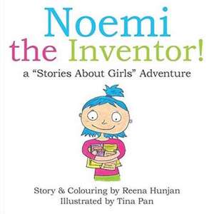 Noemi the Inventor! de Reena Hunjan