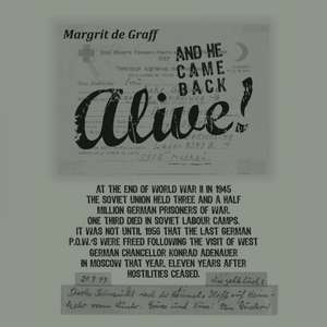 And He Came Back Alive! de Margrit De Graff