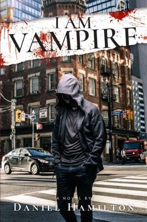 I Am Vampire de Daniel Hamilton