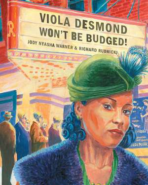 Viola Desmond Won't Be Budged! de Jody Nyasha Warner