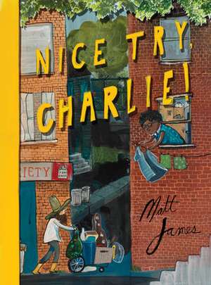 Nice Try, Charlie! de Matt James