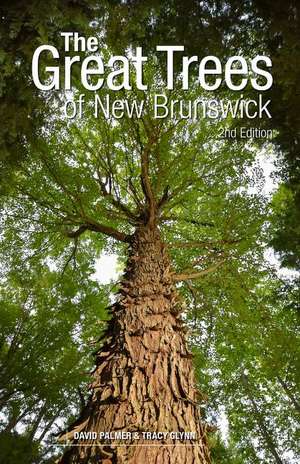 The Great Trees of New Brunswick de David Palmer PhD