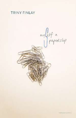 Myself A Paperclip de Triny Finlay