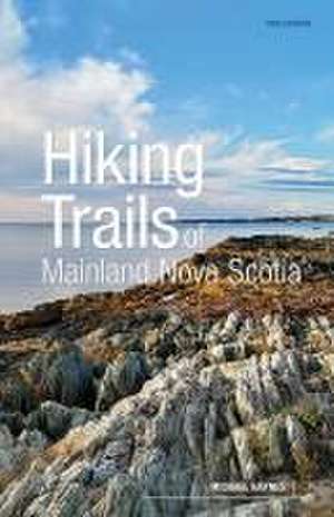 Hiking Trails of Mainland Nova Scotia, 10th Edition de Michael Haynes