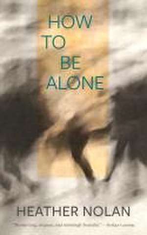 How to Be Alone de Heather Nolan