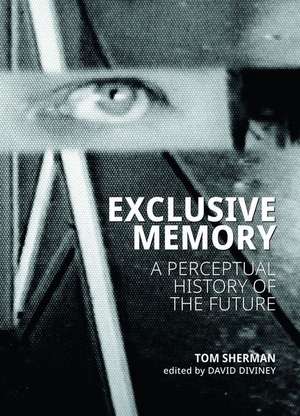 Exclusive Memory de Tom Sherman