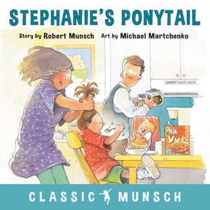 Stephanie's Ponytail de Robert Munsch