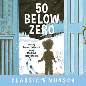 50 Below Zero de Robert Munsch