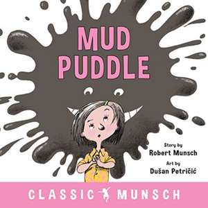 Mud Puddle de Robert Munsch