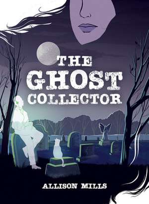 The Ghost Collector de Allison Mills