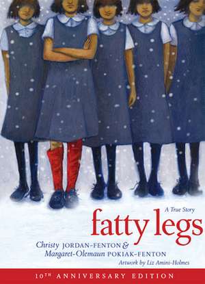 Fatty Legs (10th Anniversary Edition) de Christy Jordan-Fenton