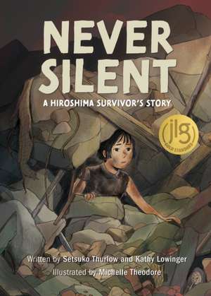 Never Silent: A Hiroshima Survivor's Story de Setsuko Thurlow