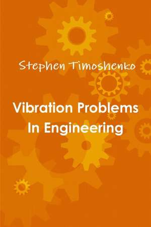 Vibration Problems In Engineering de Stephen Timoshenko