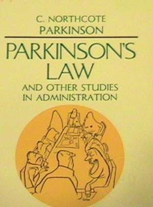 Parkinson's Law, and Other Studies in Administration de Cyril Northcote Parkinson