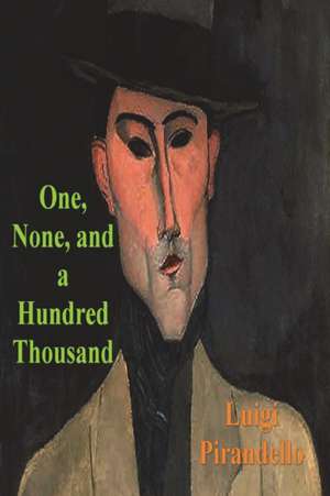 One, None and a Hundred Thousand de Luigi Pirandello