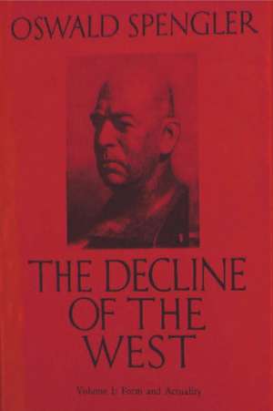 The Decline of the West, Vol. I de Oswald Spengler