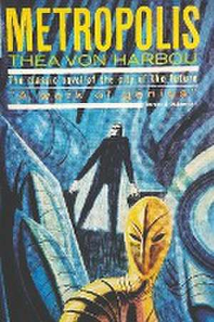 Metropolis de Thea Von Harbou