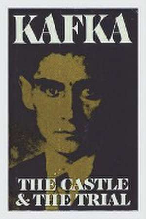 The Castle and The Trial de Franz Kafka