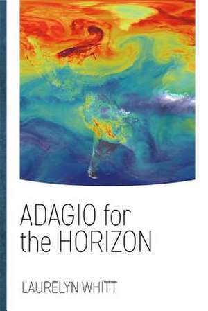 Adagio for the Horizon de Laurelyn Whitt