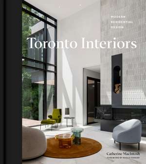 Toronto Interiors de Catherine Macintosh