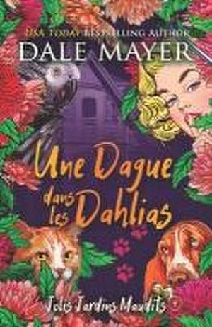 Une Dague dans les Dahlias de Dale Mayer