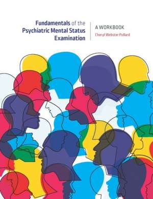 Fundamentals of the Psychiatric Mental Status Examination de Cheryl Webster Pollard