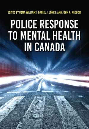 Police Response to Mental Health in Canada de Uzma Williams