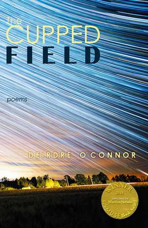 The Cupped Field (Able Muse Book Award for Poetry) de Deirdre O'Connor