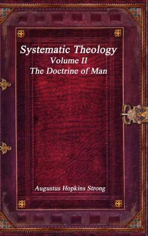 Systematic Theology de Augustus Hopkins Strong
