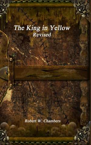 The King in Yellow Revised de Robert W. Chambers