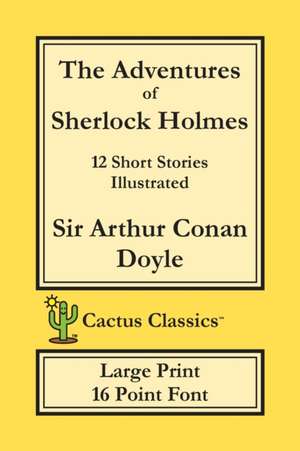 The Adventures of Sherlock Holmes (Cactus Classics Large Print) de Arthur Conan Doyle