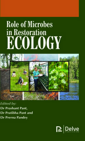 Role of Microbes in Restoration Ecology de Prashant Pant