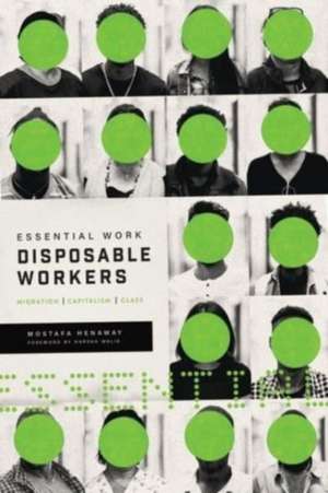 Henaway, M: Essential Work, Disposable Workers