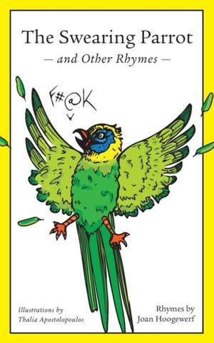 The Swearing Parrot and Other Rhymes de Joan Hoogewerf