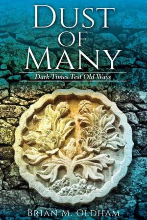 Dust of Many de Brian M. Oldham