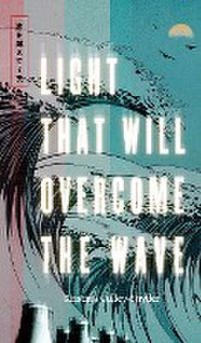 Light that Will Overcome the Wave de Kristina Culley-Snyder